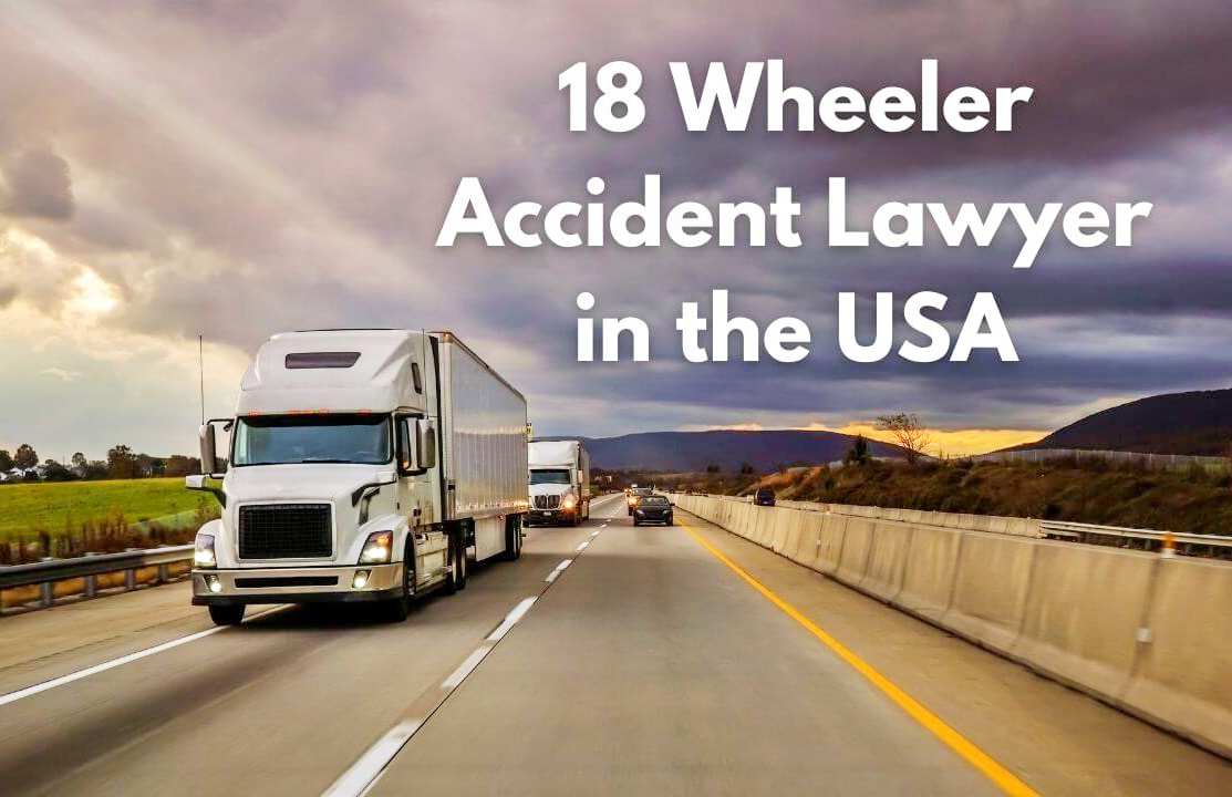 18 Wheeler Accident Lawyer San Antonio: Seeking Justice for Victims of Truck Accidents